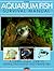 Aquarium Fish Survival Manual: A Comprehensive Guide to Keeping Freshwater and Marine Fish
