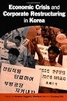 Economic Crisis and Corporate Restructuring in Korea: Reforming the Chaebol (Cambridge Asia-Pacific Studies) Economic Crisis and Corporate Restructuring in Korea: Reforming the Chaebol (Cambridge Asia-Pacific Studies)