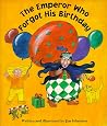 The Emperor Who Forgot His Birthday The Emperor Who Forgot His Birthday