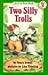 Two Silly Trolls (I Can Rea...