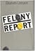 Felony Report