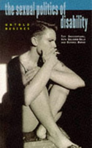 The Sexual Politics of Disability: Untold Desires (Paperback)