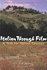 Italian Through Film: A Text for Italian Courses