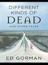 Different Kinds of Dead and Other Tales Different Kinds of Dead and Other Tales