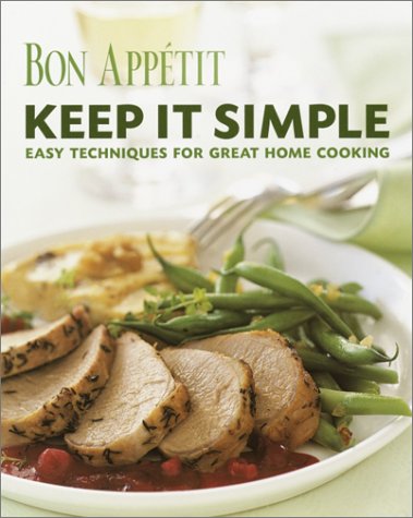 Keep It Simple: Easy Techniques for Great Home Cooking (Hardcover)