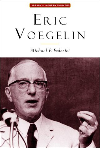 Eric Voegelin: The Restoration of Order (Library of Modern Thinkers)