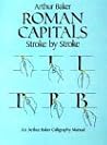 Roman Capitals Stroke by Stroke Roman Capitals Stroke by Stroke