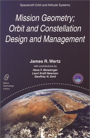 Orbit and Constellation Design and Management (Space Technology Library, Vol. 13) - Renewed Edition by James R Wertz (2001) Paperback