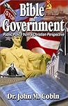 Bible and Government: Public Policy from a Christian Perspective