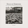 Edge of Darkness: The Art, Craft, and Power of the High-Definition Monochrome Photograph