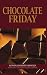 Chocolate Friday
