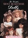 The World's Most Beautiful Dolls