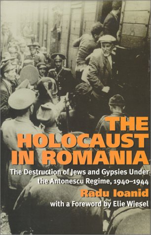 The Holocaust in Romania: The Destruction of Jews and Gypsies Under the Antonescu Regime, 1940-1944 (Hardcover)