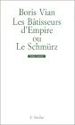 Les Bâtisseurs d’empire ou le Schmürz