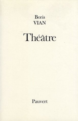 Théâtre: Les Bâtisseurs d'Empire - Le Goûter des Généraux - L'Equarrissage pour tous - Le dernier des Métiers (Paperback)
