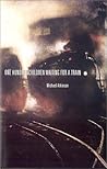 One Hundred Children Waiting for a Train by Michael Atkinson