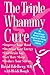 The Triple Whammy Cure by David Edelberg