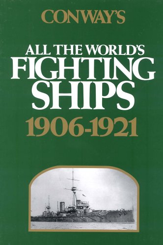 Conway's All the World's Fighting Ships: 1906-1921 (Conway's All the World's Fighting Ships, Vol. 2)