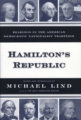 Hamiltons Republic: Readings in the American Democratic Nationalist Tradition (Hardcover)