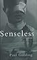 Senseless by Paul Golding