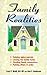 Family Realities: Helping Aging Parents, Closing the Family Home, Dividing Family Possessions, Putting Affairs in Order