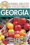 50 Herbs, Fruits, & Vegetables for Georgia