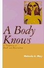 A Body Knows by Melanie A. May