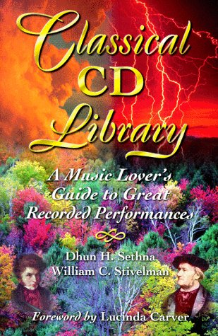 Classical Cd Library: A Music Lover's Guide to Great Recorded Performances (Paperback)