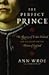 The Perfect Prince: The Mystery of Perkin Warbeck and His Quest for the Throne of England