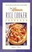 The Ultimate Rice Cooker Cookbook: Delicious Flavors for Today's Easy-to-Use Rice Cookers