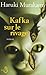 Kafka sur le rivage