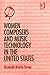 Women Composers and Music Technology in the United States: Crossing the Line