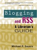 Blogging and RSS: A Librarian's Guide (Paperback)