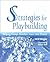 Strategies for Playbuilding: Helping Groups Translate Issues into Theatre
