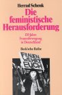 Die feministische Herausforderung (Beck'sche schwarze Reihe ; Bd. 213)