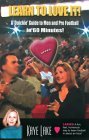 Learn to Love It: A 'Quickie' Guide to Men and Pro Football in 60 Minutes!