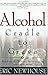 Alcohol: Cradle to Grave
