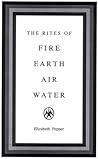The Rites of Fire, Earth, Air, Water: The Magic of Elemental Identity