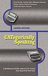CATegorically Speaking: A Reference Work And Study Guide for Realtime Writing