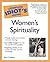 The Complete Idiot's Guide(R) to Women's Spirituality