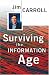 Surviving the Information Age