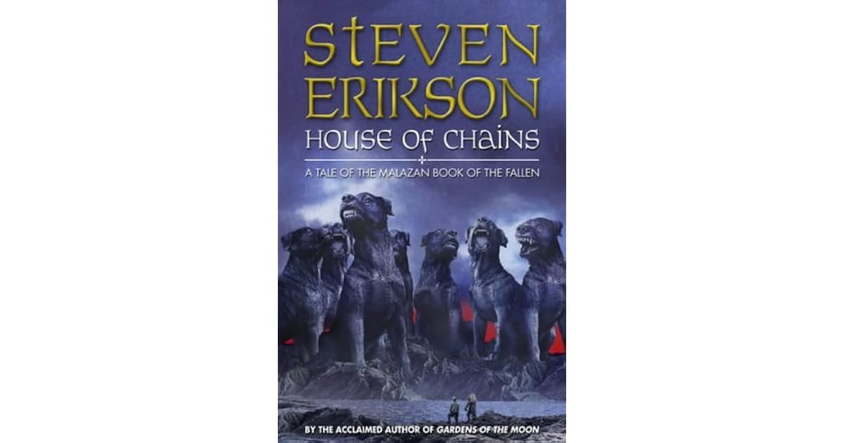 House of Chains by Steven Erikson
