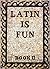 Latin Is Fun: Book 2