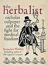 The Herbalist: Nicholas Culpeper - Rebel Physician