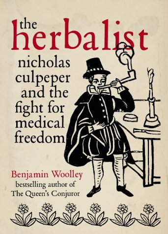 The Herbalist: Nicholas Culpeper - Rebel Physician (Hardcover)