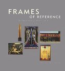 Frames of Reference: Looking at American Art, 1900-1950: Works from the Whitney Museum of American Art (Hardcover)