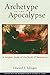 Archetype of the Apocalypse: A Jungian Study of the Book of Revelation