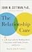 The Relationship Cure: A Five-Step Guide for Building Better Connections with Family, Friends, and Lovers
