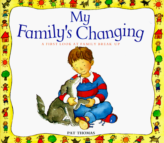My Family's Changing- A First Look at Family Break Up (Paperback)