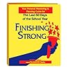Finishing Strong: Your Personal Mentoring and Planning Guide for the Last 60 Days of the School Year